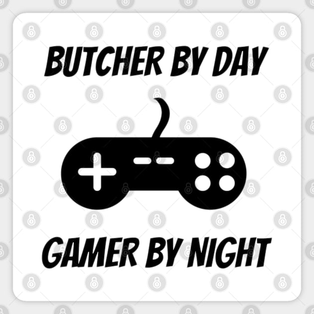 Butcher By Day Gamer By Night Magnet by Petalprints